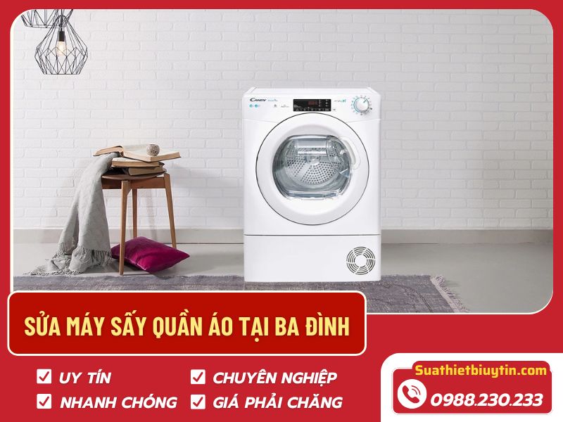 Sửa máy sấy quần áo tại Ba Đình – Dịch vụ nhanh chóng, uy tín, giá rẻ