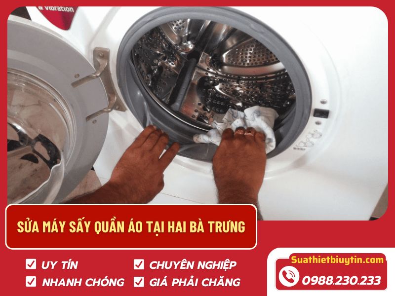 Sửa máy sấy quần áo tại Hai Bà Trưng – Dịch vụ nhanh chóng, uy tín 