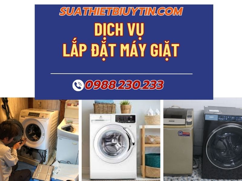 Dịch vụ lắp đặt máy giặt uy tín – Giải pháp tối ưu cho gia đình bạn
