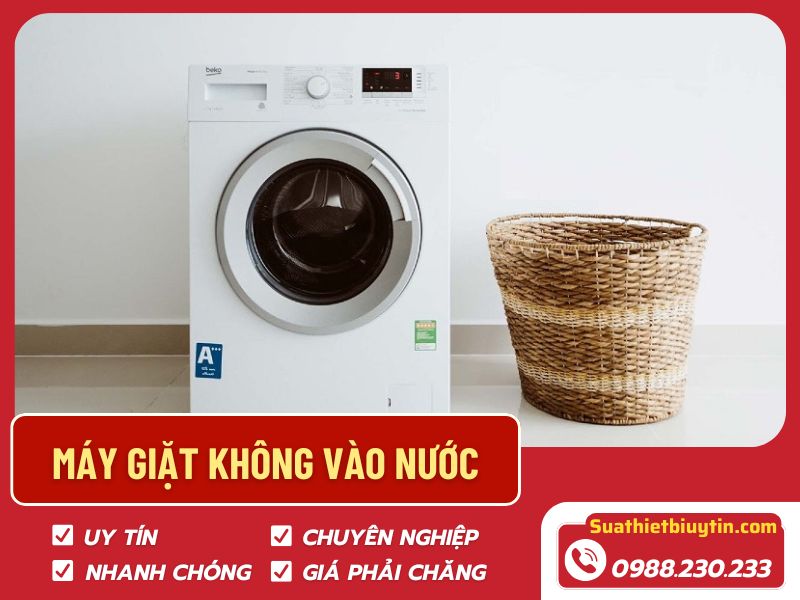 Máy giặt không vào nước: Nguyên nhân và cách xử lý hiệu quả