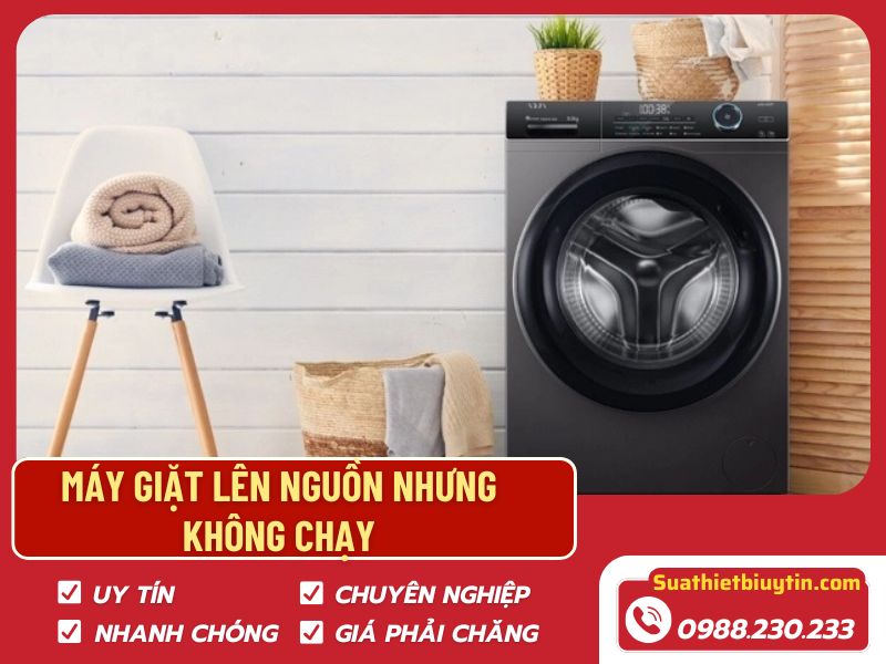 Máy giặt lên nguồn nhưng không chạy – Nguyên nhân & cách khắc phục hiệu quả